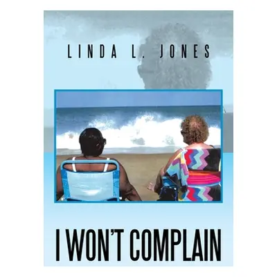 "I Won't Complain" - "" ("Jones Linda L.")