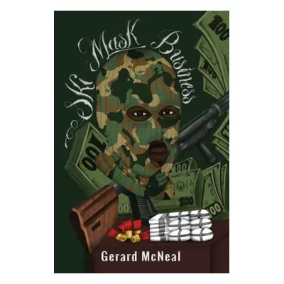 "Ski Mask Business" - "" ("McNeal Gerard")