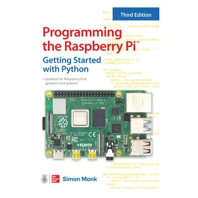 "Programming the Raspberry Pi, Third Edition: Getting Started with Python" - "" ("Monk Simon")