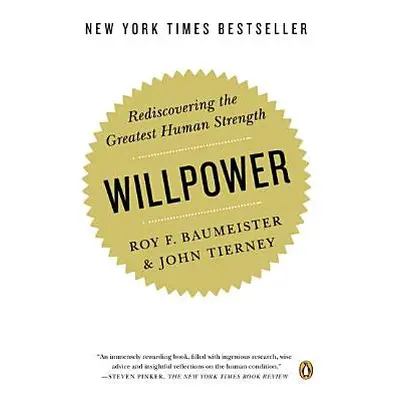 "Willpower: Rediscovering the Greatest Human Strength" - "" ("Baumeister Roy F.")