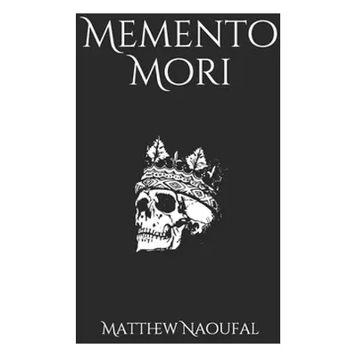 "Memento Mori" - "" ("Naoufal Matthew")