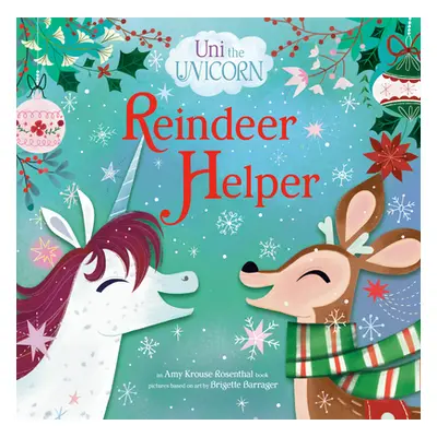 "Uni the Unicorn: Reindeer Helper" - "" ("Krouse Rosenthal Amy")