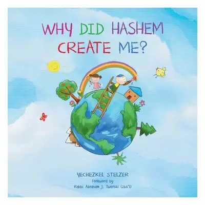 "Why Did Hashem Create Me?" - "" ("Twerski Abraham J.")