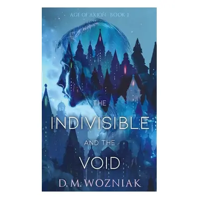 "The Indivisible and the Void" - "" ("Wozniak D. M.")