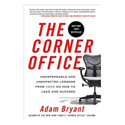 "The Corner Office: Indispensable and Unexpected Lessons from Ceos on How to Lead and Succeed" -