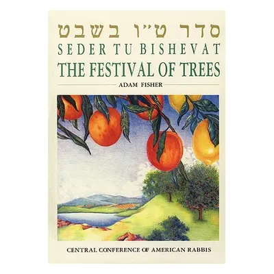 "Seder Tu Bishevat: The Festival of Trees" - "" ("Fisher Adam")