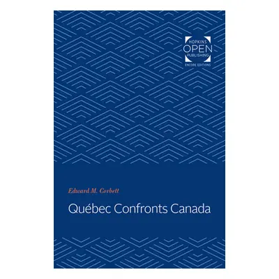 "Qubec Confronts Canada" - "" ("Corbett Edward M.")