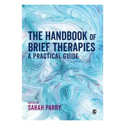 "The Handbook of Brief Therapies: A Practical Guide" - "" ("Parry Sarah L.")