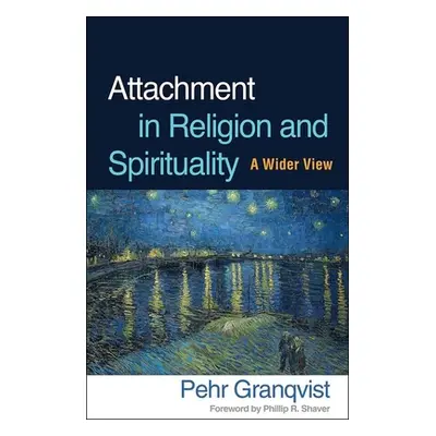 "Attachment in Religion and Spirituality: A Wider View" - "" ("Granqvist Pehr")