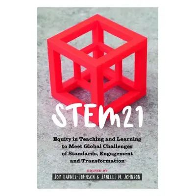 "Stem21: Equity in Teaching and Learning to Meet Global Challenges of Standards, Engagement and 