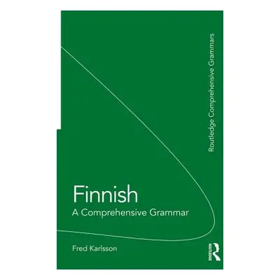 "Finnish: A Comprehensive Grammar" - "" ("Karlsson Fred")