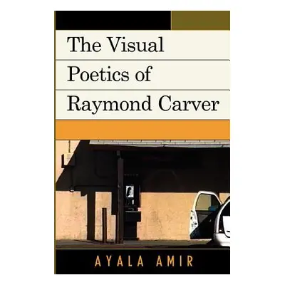 "The Visual Poetics of Raymond Carver" - "" ("Amir Ayala")