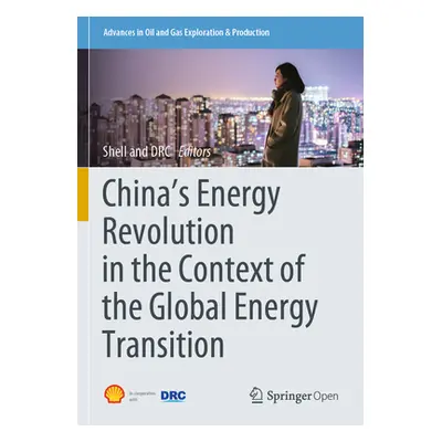 "China's Energy Revolution in the Context of the Global Energy Transition" - "" ("Shell Internat