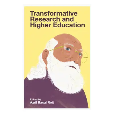 "Transformative Research and Higher Education" - "" ("Bacal Roij Azril")