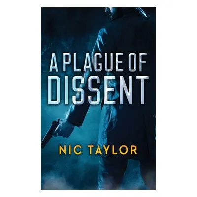 "A Plague of Dissent" - "" ("Taylor Nic")