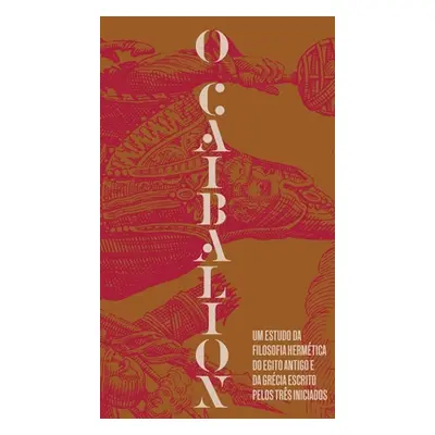 "O Caibalion" - "" ("Iniciados Trs")