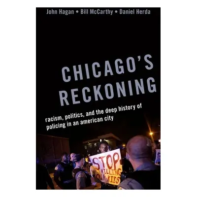 "Chicago's Reckoning: Racism, Politics, and the Deep History of Policing in an American City" - 