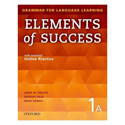 "Elements of Success Student Book 1a" - "" ("Ediger Anne")