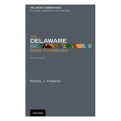 "Delaware State Constitution" - "" ("Holland Randy J.")