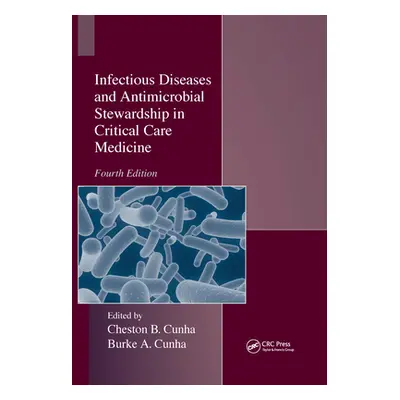 "Infectious Diseases and Antimicrobial Stewardship in Critical Care Medicine" - "" ("Cunha Chest