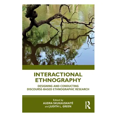 "Interactional Ethnography: Designing and Conducting Discourse-Based Ethnographic Research" - ""