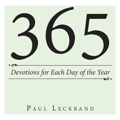 "365: Devotions for Each Day of the Year" - "" ("Leckband Paul")