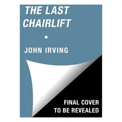 "The Last Chairlift" - "" ("Irving John")