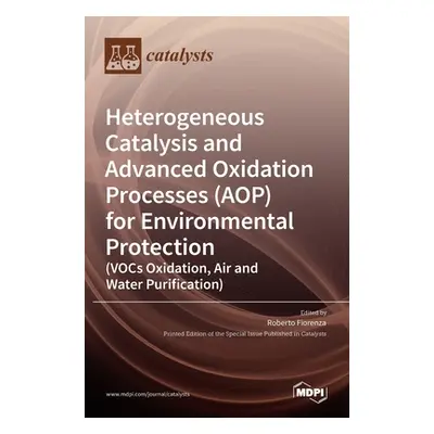 "Heterogeneous Catalysis and Advanced Oxidation Processes