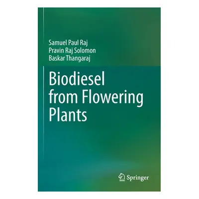 "Biodiesel from Flowering Plants" - "" ("Raj Samuel Paul")