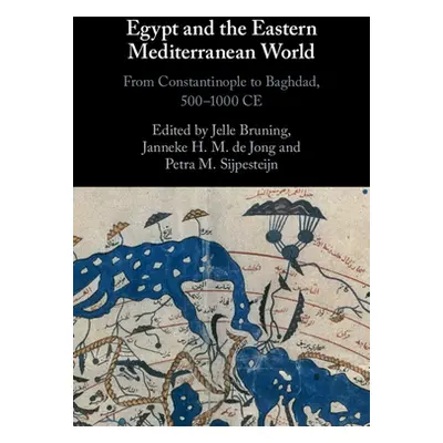 "Egypt and the Eastern Mediterranean World: From Constantinople to Baghdad, 500-1000 Ce" - "" ("