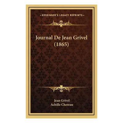 "Journal De Jean Grivel (1865)" - "" ("Grivel Jean")