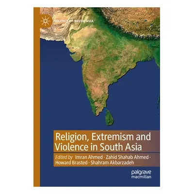 "Religion, Extremism and Violence in South Asia" - "" ("Ahmed Imran")