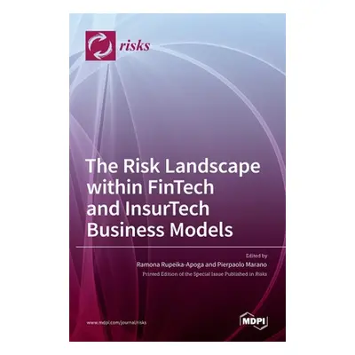 "The Risk Landscape within FinTech and InsurTech Business Models" - "" ("Rupeika-Apoga Ramona")