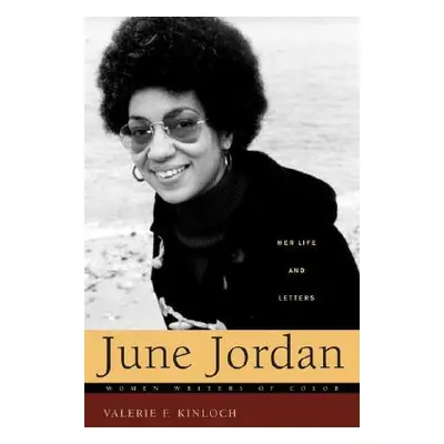 "June Jordan: Her Life and Letters" - "" ("Kinloch Valerie")