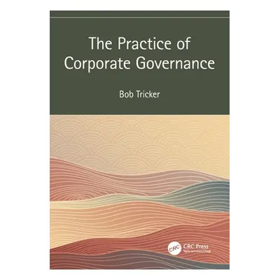 "The Practice of Corporate Governance" - "" ("Tricker Bob")