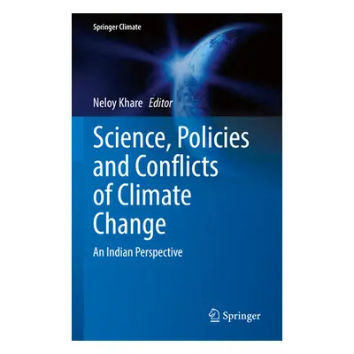 "Science, Policies and Conflicts of Climate Change: An Indian Perspective" - "" ("Khare Neloy")