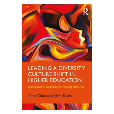 "Leading a Diversity Culture Shift in Higher Education: Comprehensive Organizational Learning St