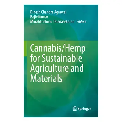 "Cannabis/Hemp for Sustainable Agriculture and Materials" - "" ("Agrawal Dinesh Chandra")