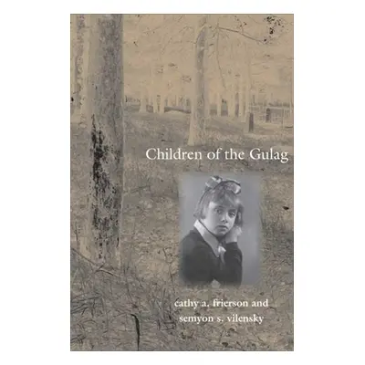 "Children of the Gulag" - "" ("Frierson Cathy A.")