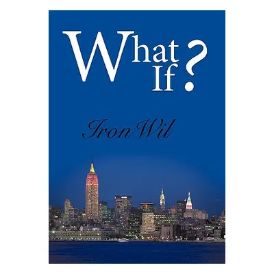 "What If?" - "" ("Ironwil")