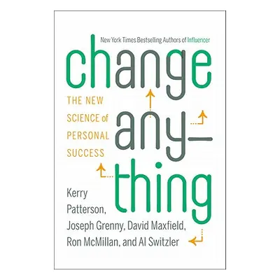 "Change Anything: The New Science of Personal Success" - "" ("Patterson Kerry")