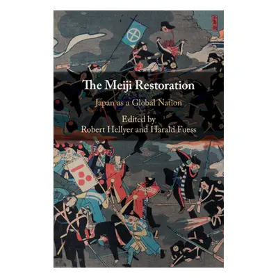 "The Meiji Restoration: Japan as a Global Nation" - "" ("Hellyer Robert")