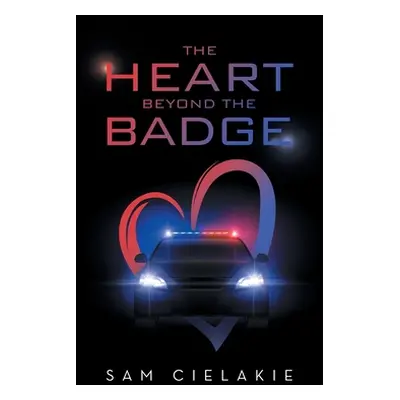 "The Heart Beyond the Badge" - "" ("Cielakie Sam")