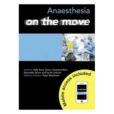 "Anaesthesia on the Move" - "" ("Keat Sally")