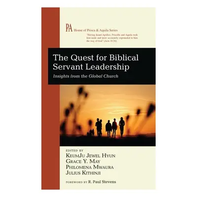 "The Quest for Biblical Servant Leadership: Insights from the Global Church" - "" ("Hyun Keumju 