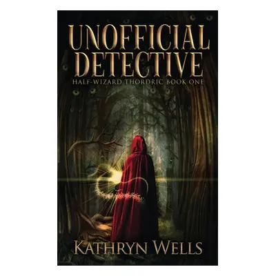 "Unofficial Detective" - "" ("Wells Kathryn")