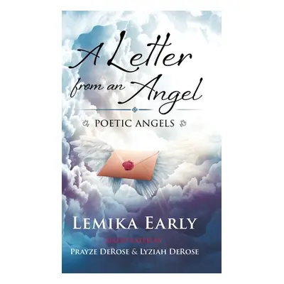 "A Letter From An Angel: Poetic Angels" - "" ("Early Lemika")