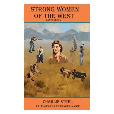 "STRONG WOMEN OF THE WEST (Anthology)" - "" ("Steel Charlie")