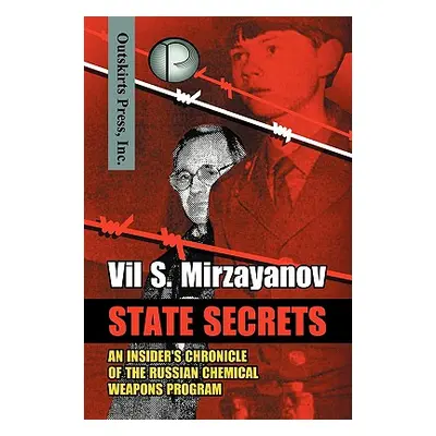 "State Secrets: An Insider's Chronicle of the Russian Chemical Weapons Program" - "" ("Mirzayano