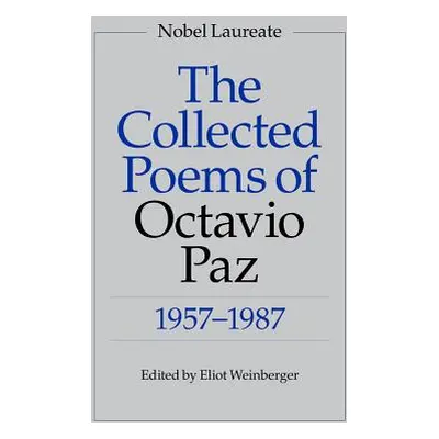 The Collected Poems of Octavio Paz: 1957-1987 (Paz Octavio)